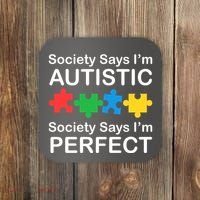 Society Says Im Autistic God Says Im Perfect Coaster thumb 0