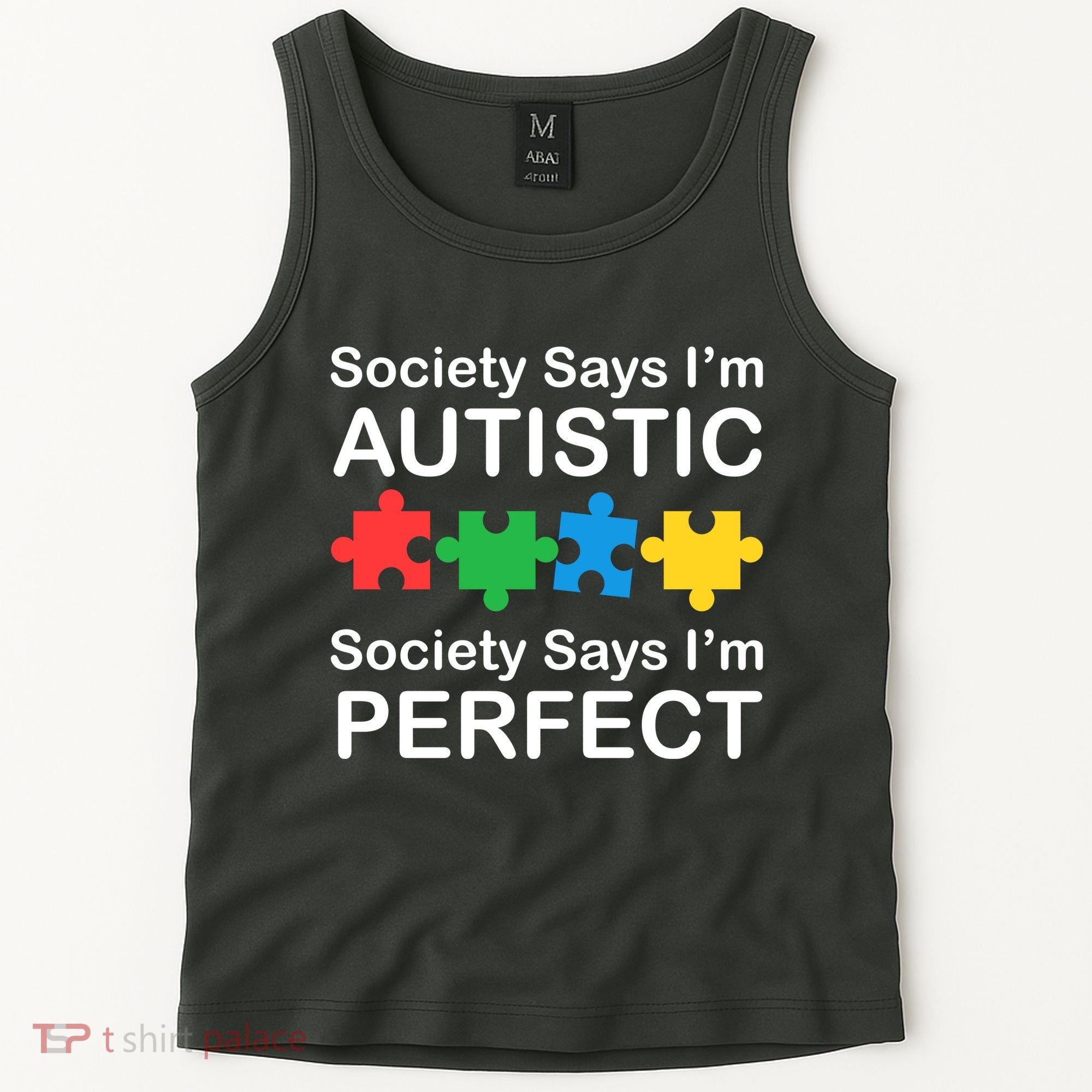 Society Says Im Autistic God Says Im Perfect Tank Top