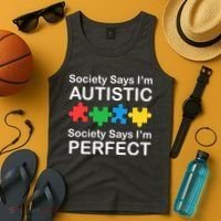 Society Says Im Autistic God Says Im Perfect Tank Top thumb 4