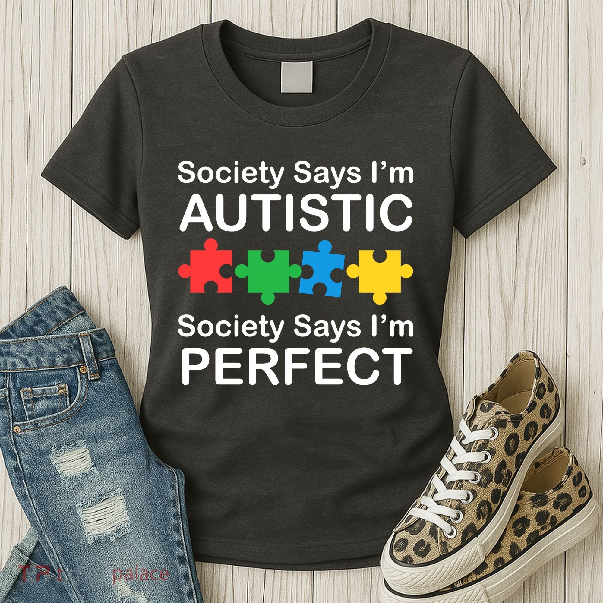 Society Says Im Autistic God Says Im Perfect Women's T-Shirt