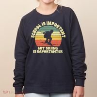 Ski School Is Important But Skiing Is Importanter Gift Women's Sweatshirt thumb 0