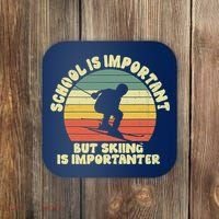 Ski School Is Important But Skiing Is Importanter Gift Coaster thumb 0