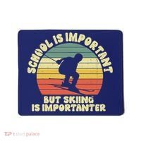 Ski School Is Important But Skiing Is Importanter Gift Mousepad thumb 0