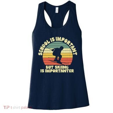 Ski School Is Important But Skiing Is Importanter Gift Women's Tank Top