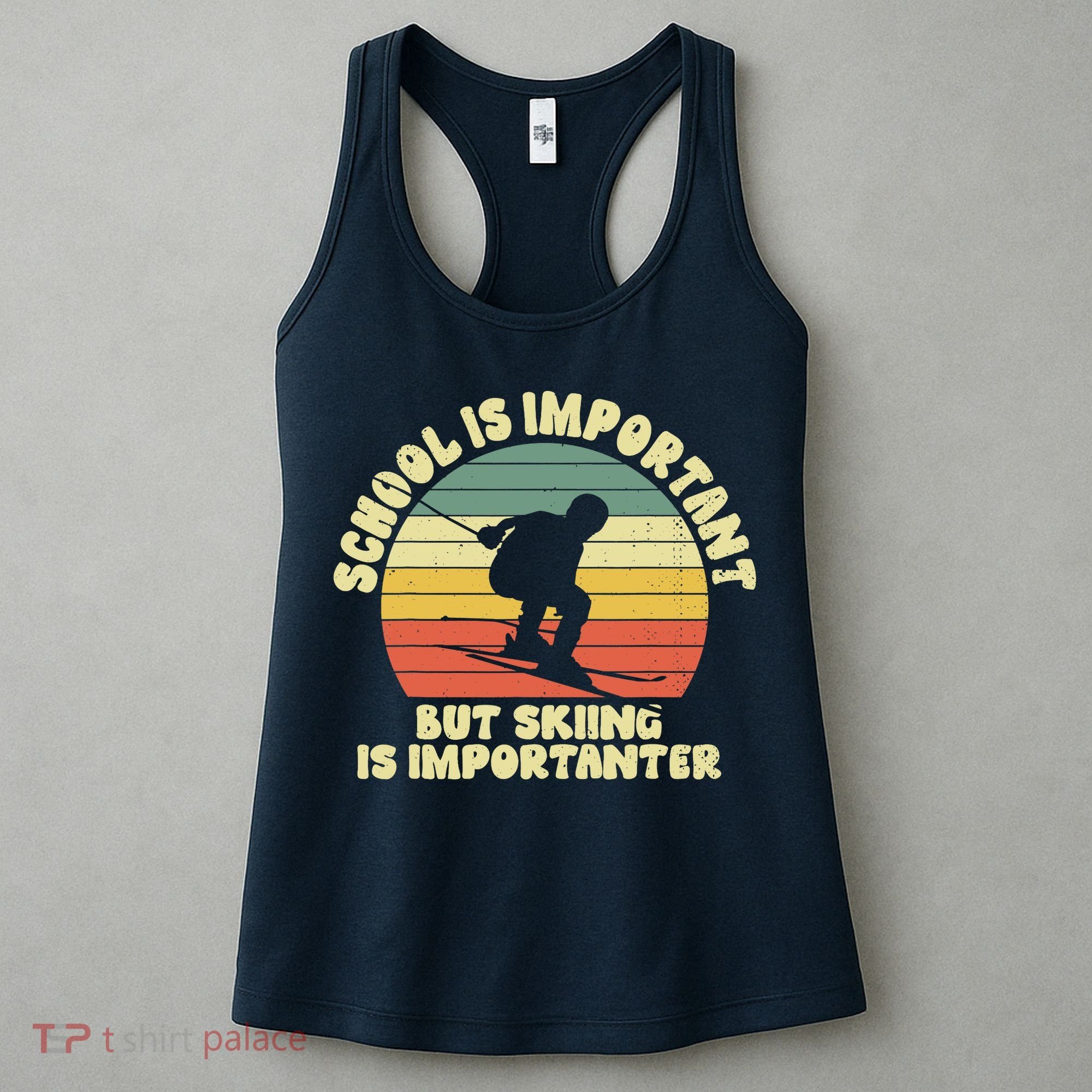 Ski School Is Important But Skiing Is Importanter Gift Women's Tank Top