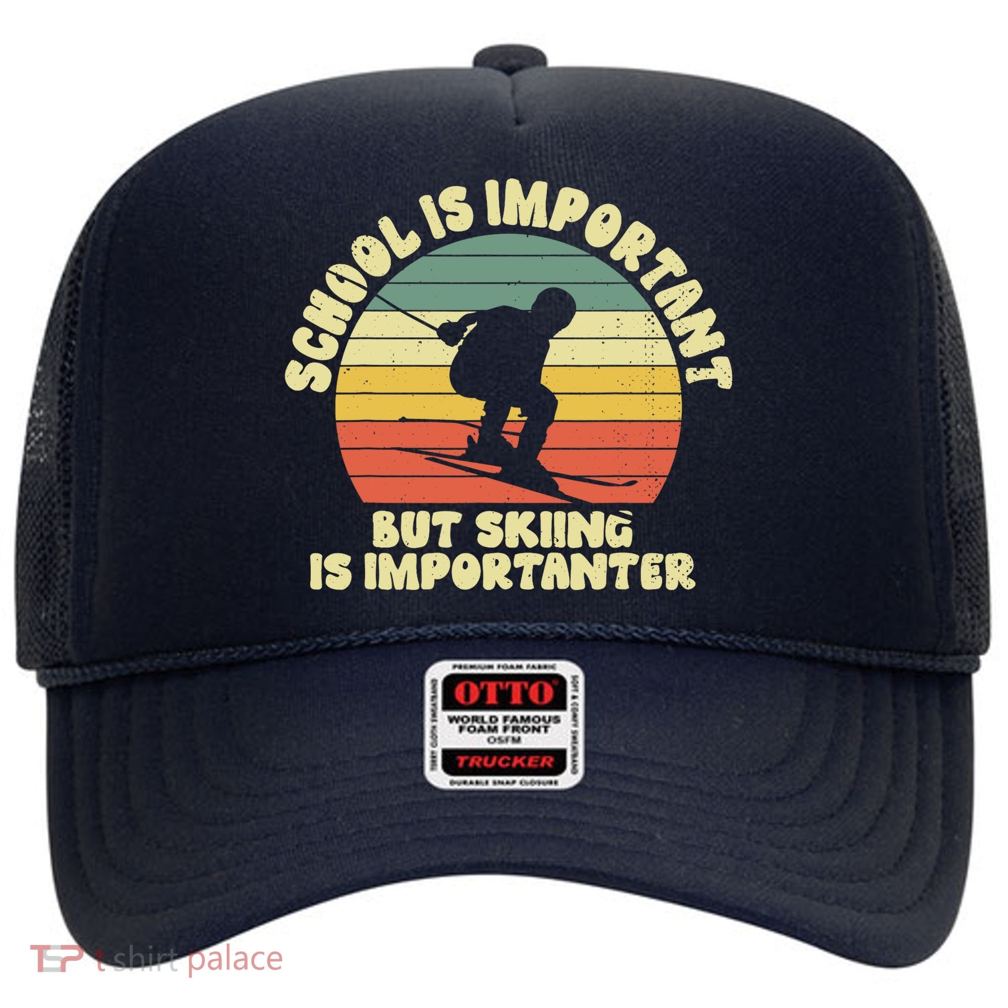Ski School Is Important But Skiing Is Importanter Gift Hat