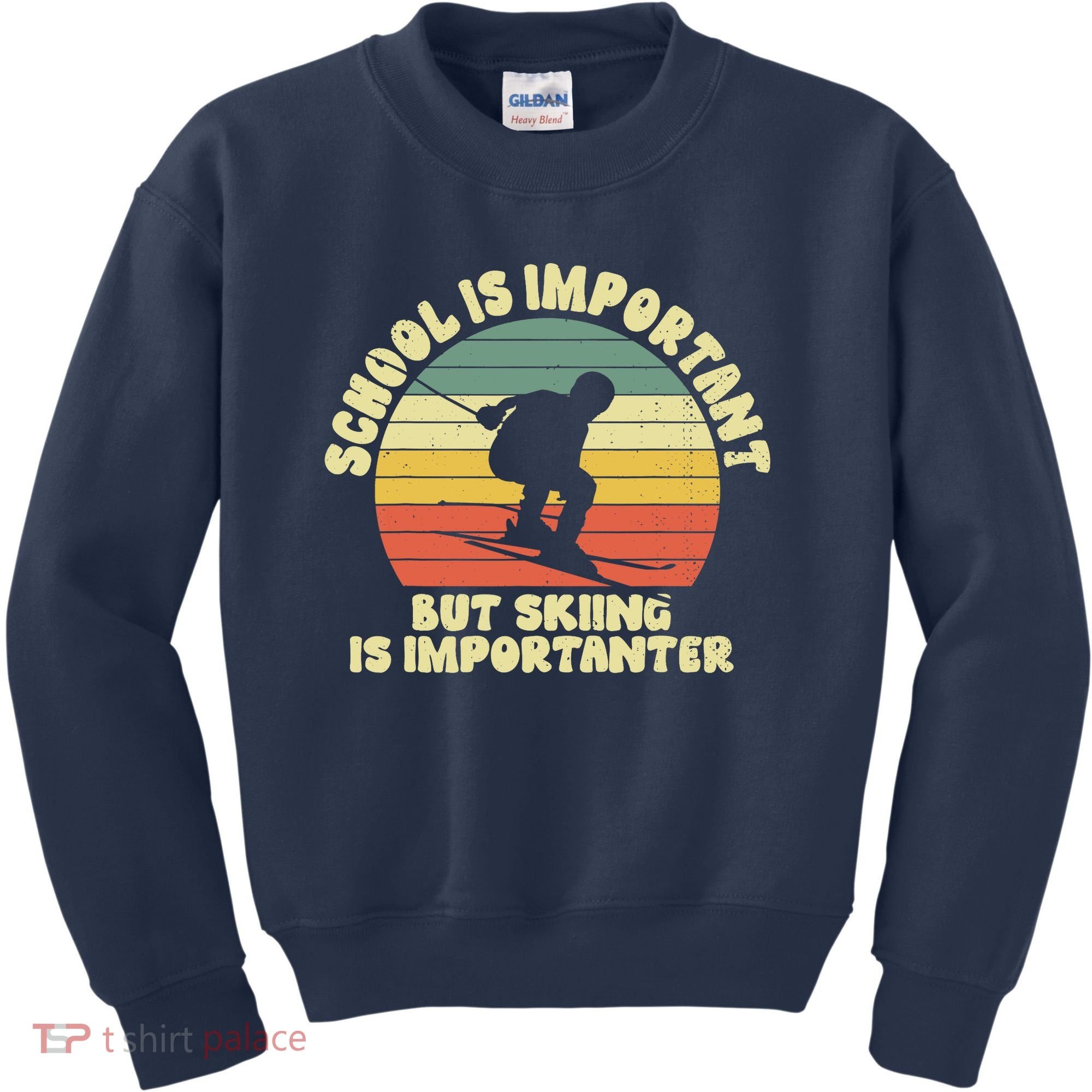 Ski School Is Important But Skiing Is Importanter Gift Kids Sweatshirt