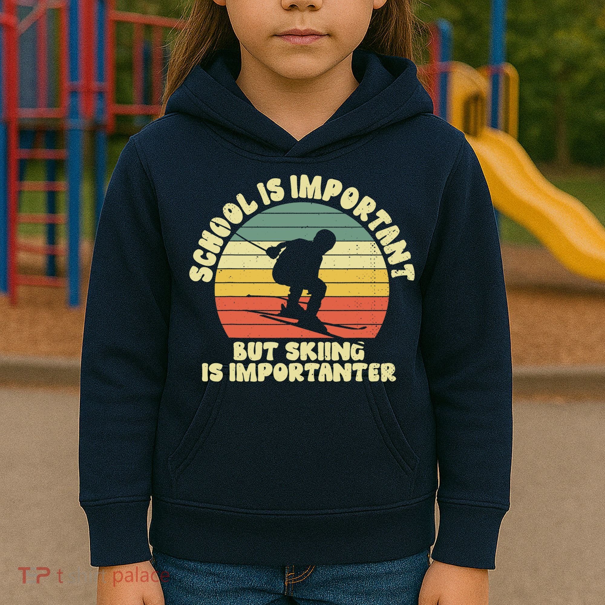 Ski School Is Important But Skiing Is Importanter Gift Kids Hoodie