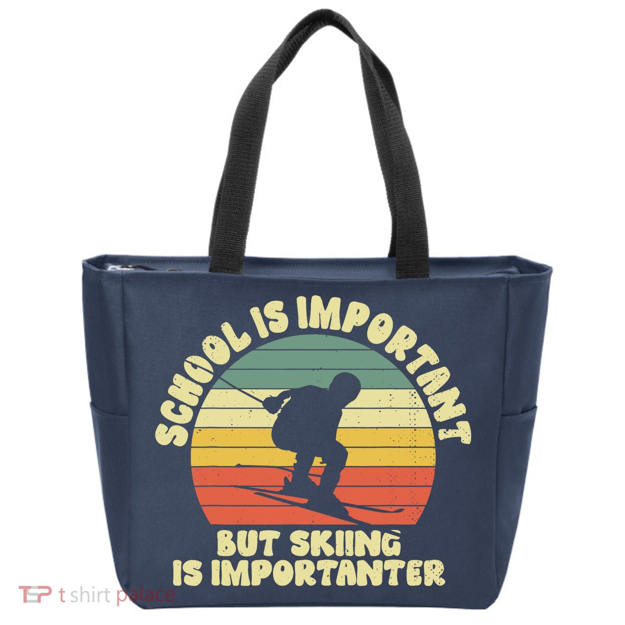 Ski School Is Important But Skiing Is Importanter Gift Tote Bag