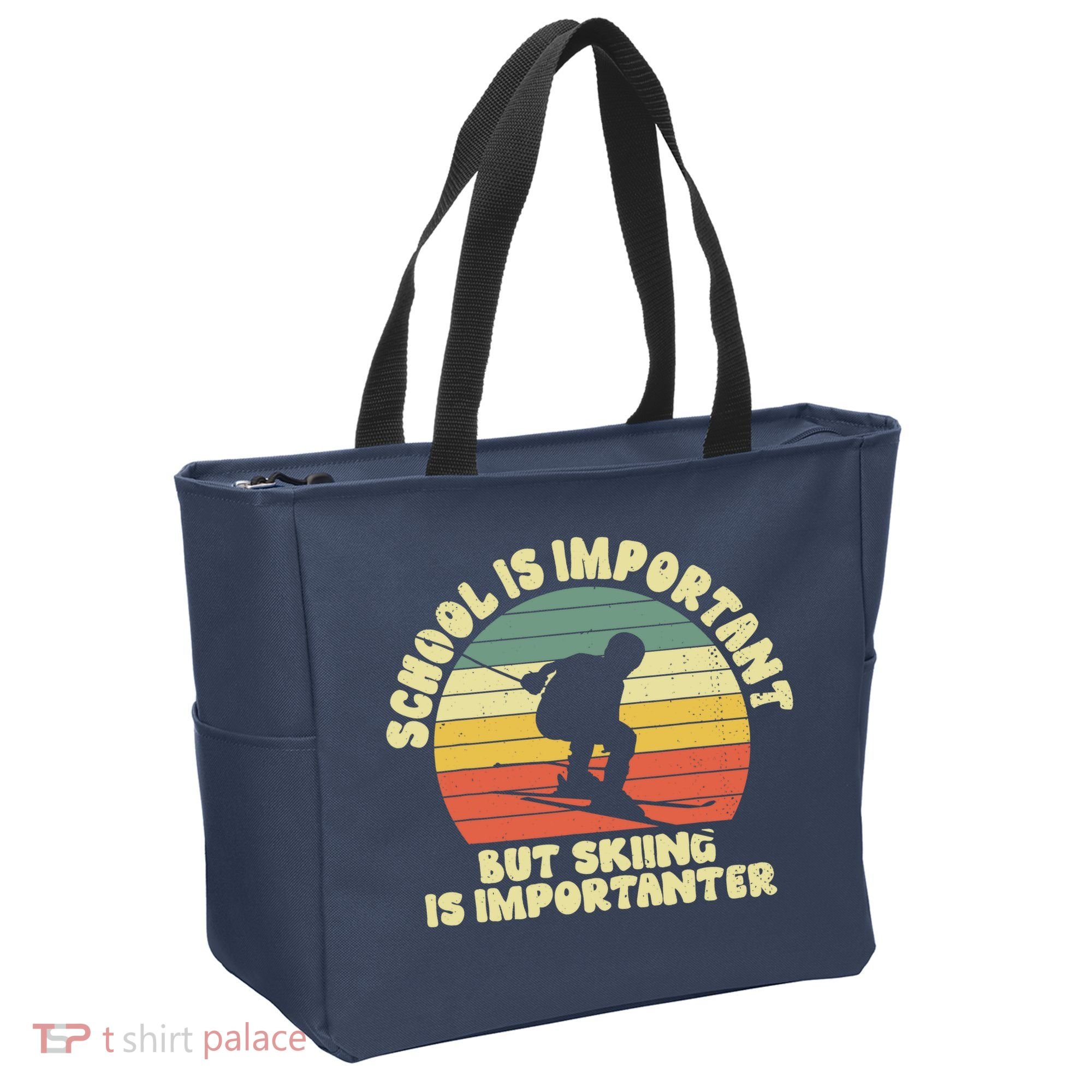 Ski School Is Important But Skiing Is Importanter Gift Tote Bag
