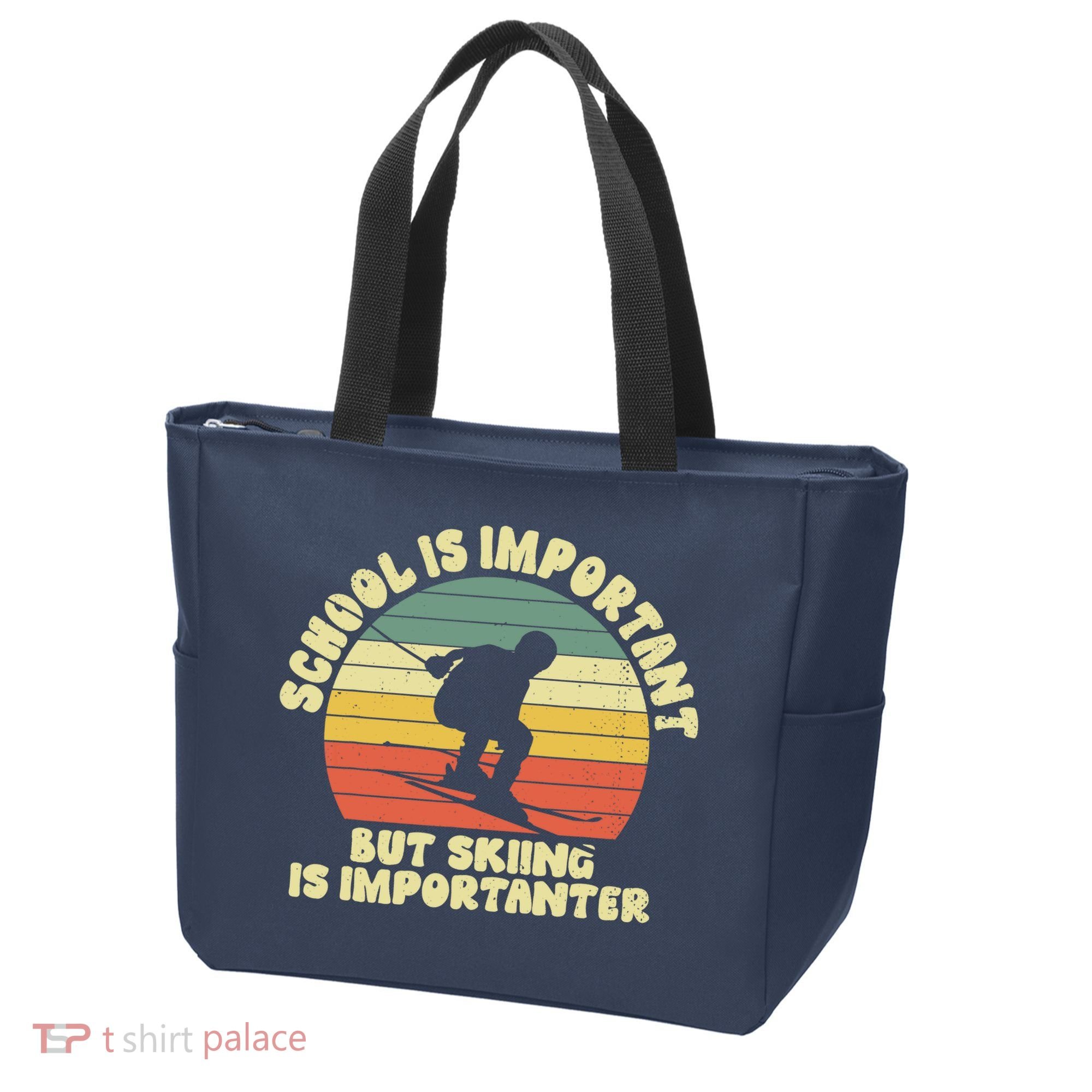 Ski School Is Important But Skiing Is Importanter Gift Tote Bag