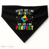 Society Says I Am Autistic God Says I Am Perfect Autism USA-Made Doggie Bandana thumb 0