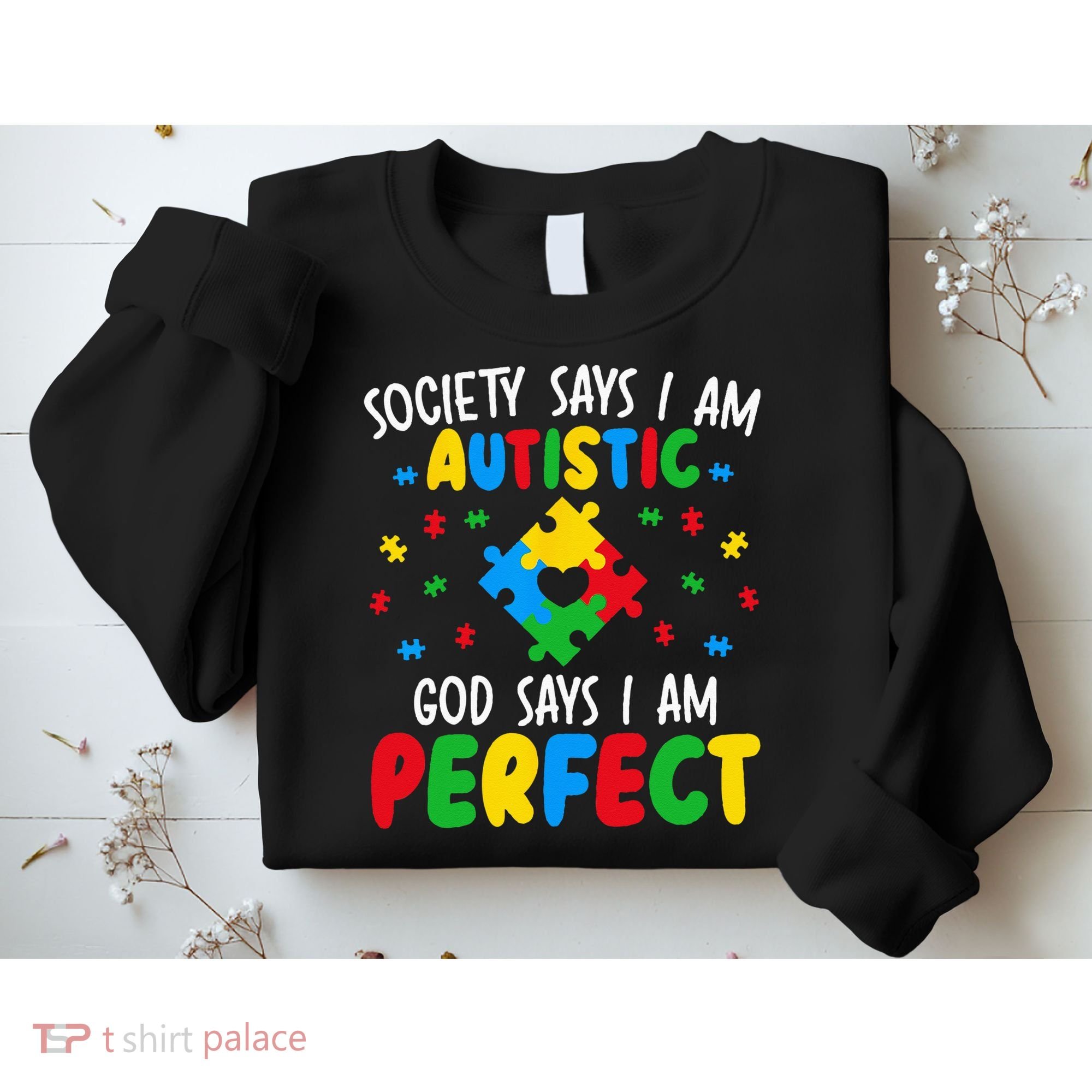 Society Says I Am Autistic God Says I Am Perfect Autism Sweatshirt