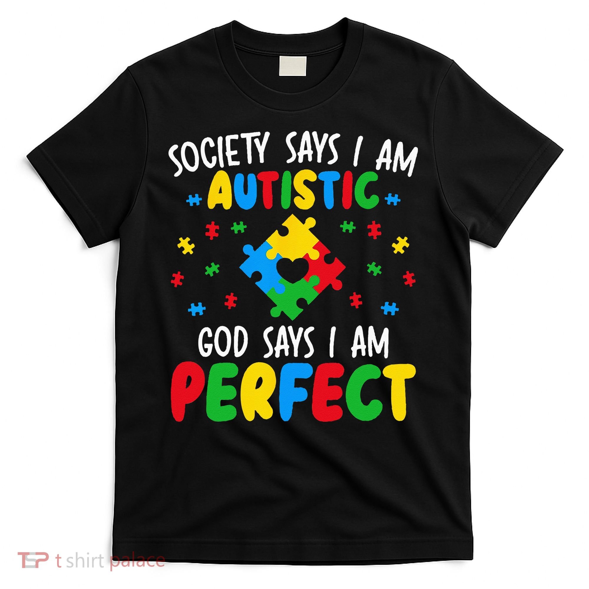 Society Says I Am Autistic God Says I Am Perfect Autism T-Shirt