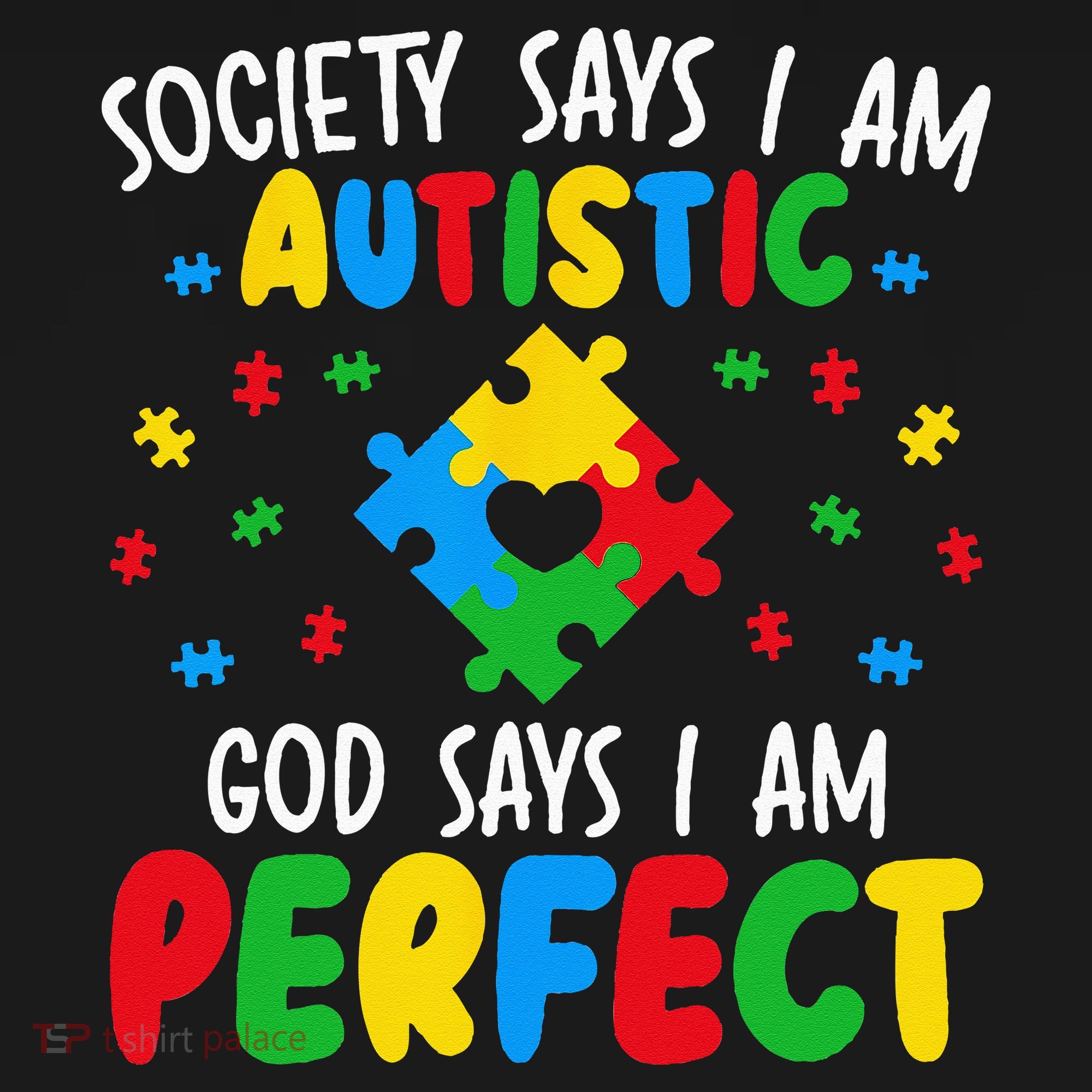 Society Says I Am Autistic God Says I Am Perfect Autism T-Shirt