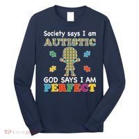 Society Says I am Autistic God Says I am Perfect Autism Long Sleeve Shirt thumb 0