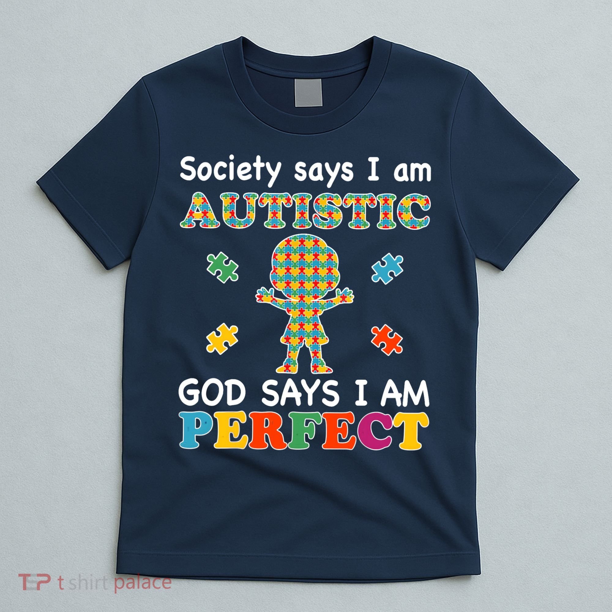 Society Says I am Autistic God Says I am Perfect Autism T-Shirt