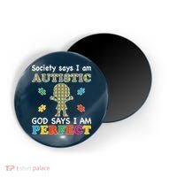 Society Says I am Autistic God Says I am Perfect Autism Magnet thumb 0