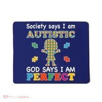 Society Says I am Autistic God Says I am Perfect Autism Mousepad thumb 0