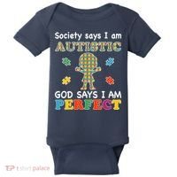 Society Says I am Autistic God Says I am Perfect Autism Baby Bodysuit thumb 0