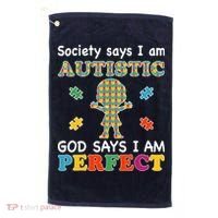 Society Says I am Autistic God Says I am Perfect Autism Golf Towel thumb 0