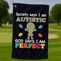 Society Says I am Autistic God Says I am Perfect Autism Golf Towel thumb 1