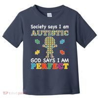 Society Says I am Autistic God Says I am Perfect Autism Toddler T-Shirt thumb 0