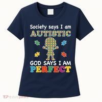 Society Says I am Autistic God Says I am Perfect Autism Women's T-Shirt thumb 0