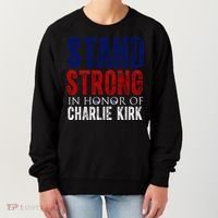 Stand Strong In Honor Of Charlie Kirk Women's Sweatshirt thumb 0
