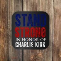 Stand Strong In Honor Of Charlie Kirk Coaster thumb 0