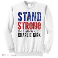 Stand Strong In Honor Of Charlie Kirk Sweatshirt thumb 0