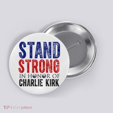 Stand Strong In Honor Of Charlie Kirk Button