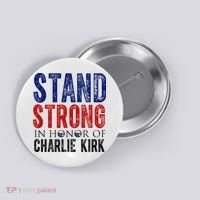 Stand Strong In Honor Of Charlie Kirk Button thumb 0