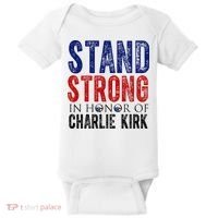 Stand Strong In Honor Of Charlie Kirk Baby Bodysuit thumb 0