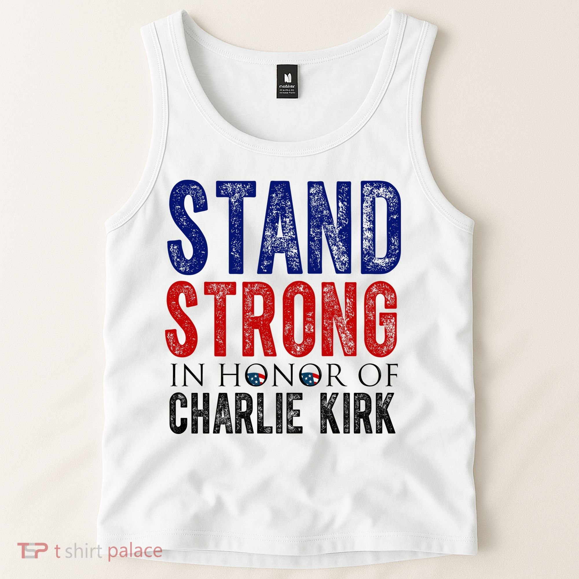 Stand Strong In Honor Of Charlie Kirk Tank Top