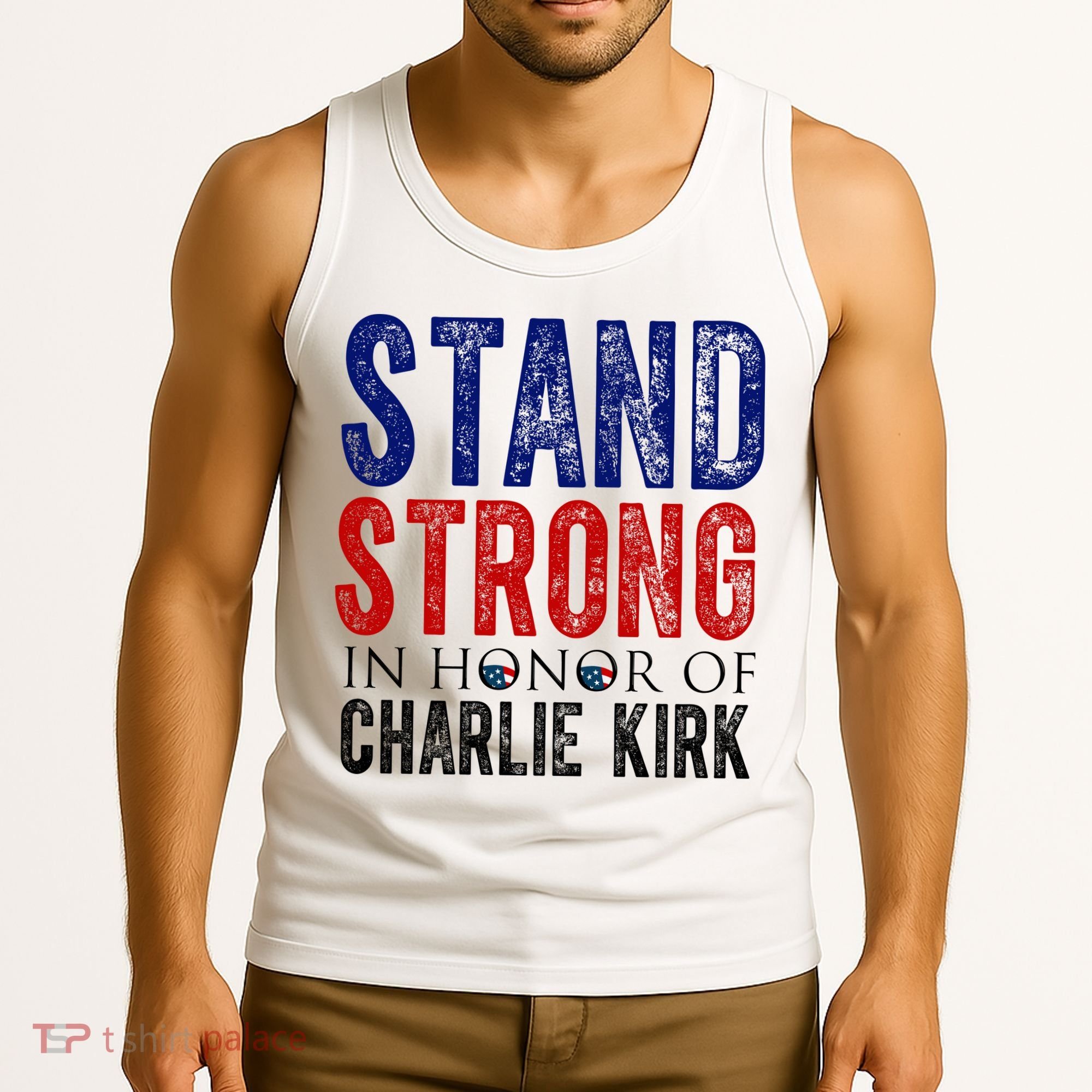 Stand Strong In Honor Of Charlie Kirk Tank Top