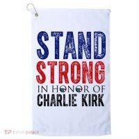 Stand Strong In Honor Of Charlie Kirk Golf Towel thumb 0