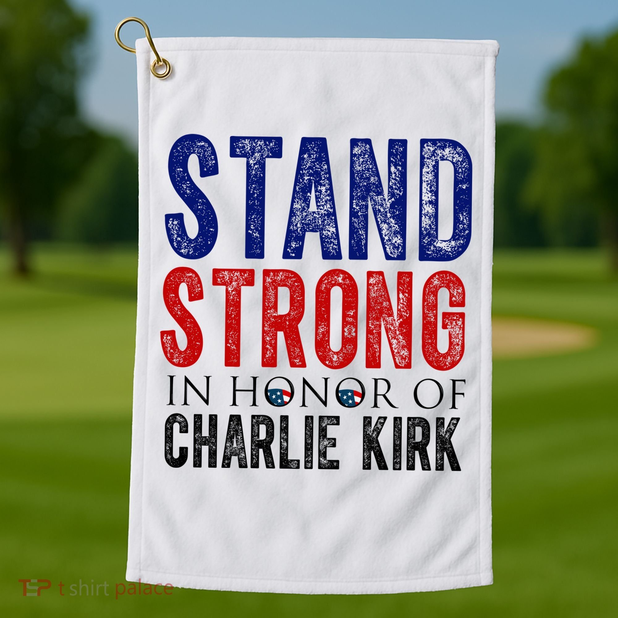 Stand Strong In Honor Of Charlie Kirk Golf Towel