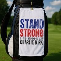 Stand Strong In Honor Of Charlie Kirk Golf Towel thumb 2