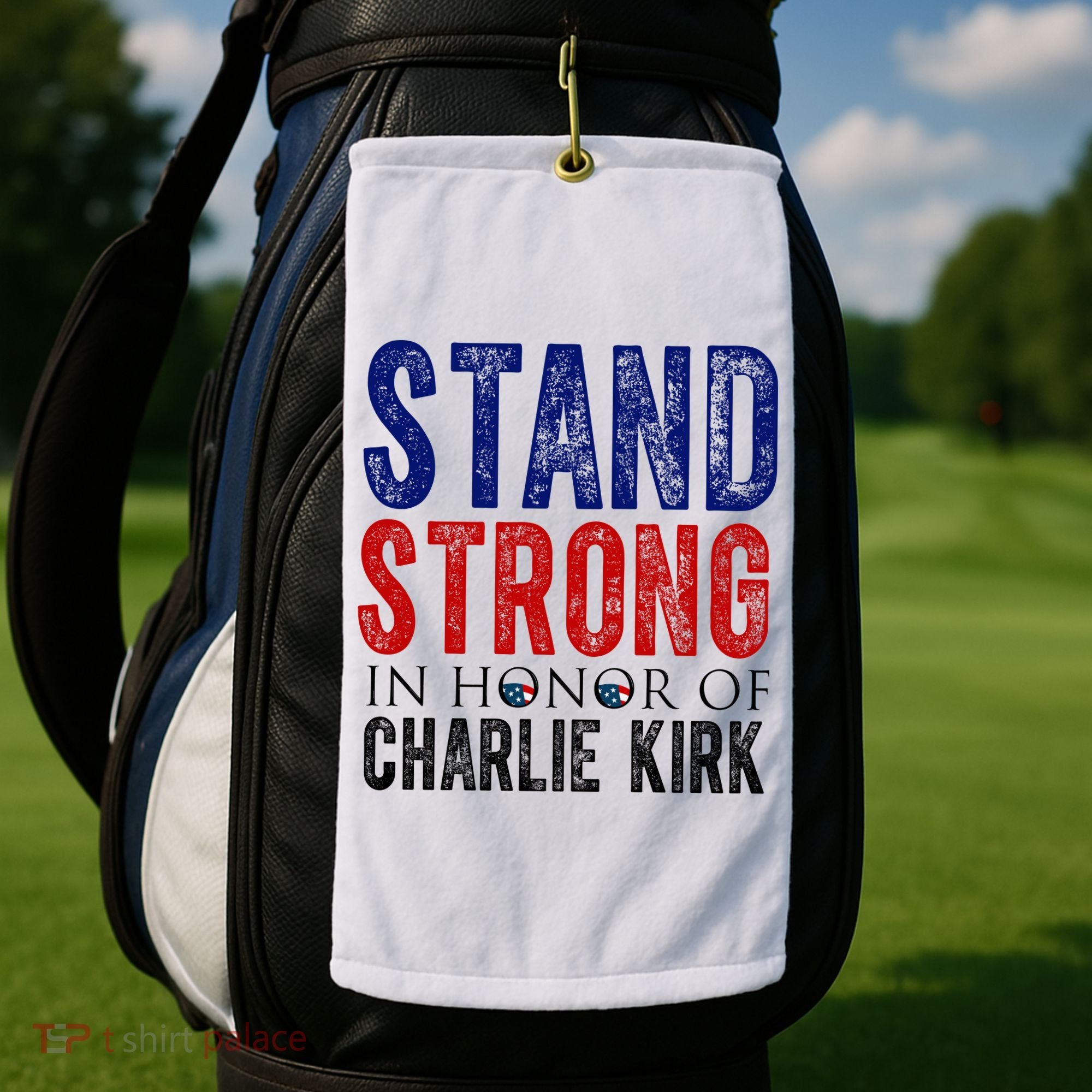 Stand Strong In Honor Of Charlie Kirk Golf Towel