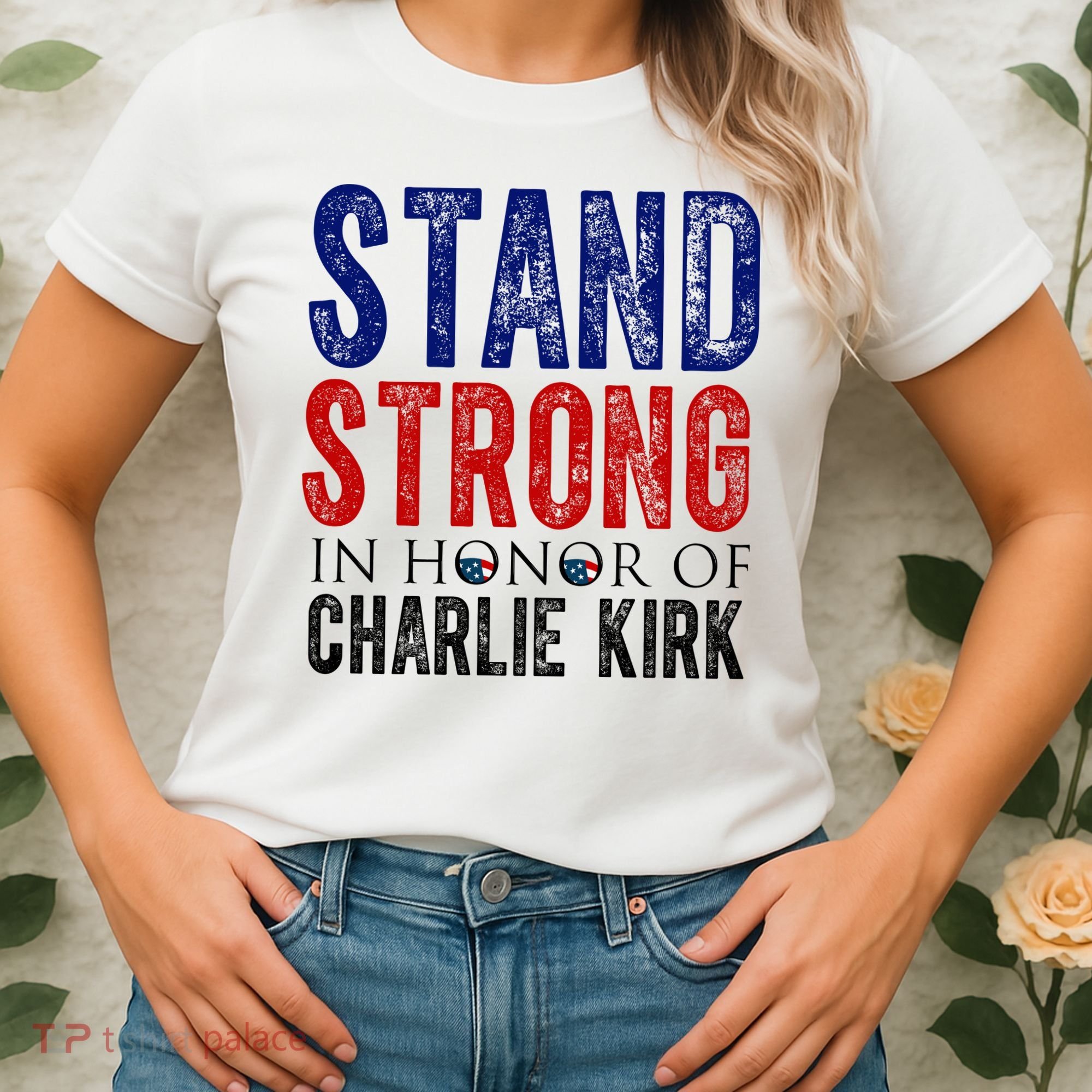 Stand Strong In Honor Of Charlie Kirk Women's T-Shirt