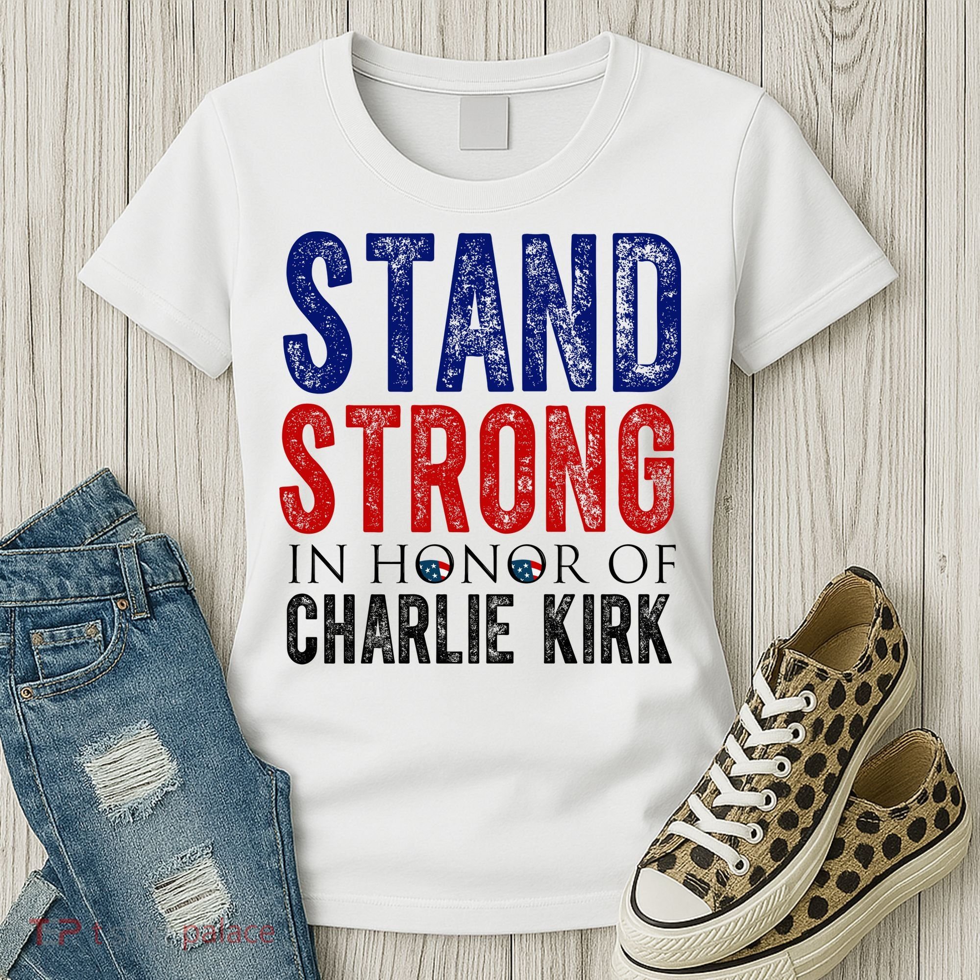 Stand Strong In Honor Of Charlie Kirk Women's T-Shirt