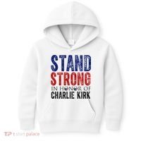 Stand Strong In Honor Of Charlie Kirk Kids Hoodie thumb 0