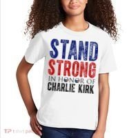 Stand Strong In Honor Of Charlie Kirk Kids T-Shirt thumb 2