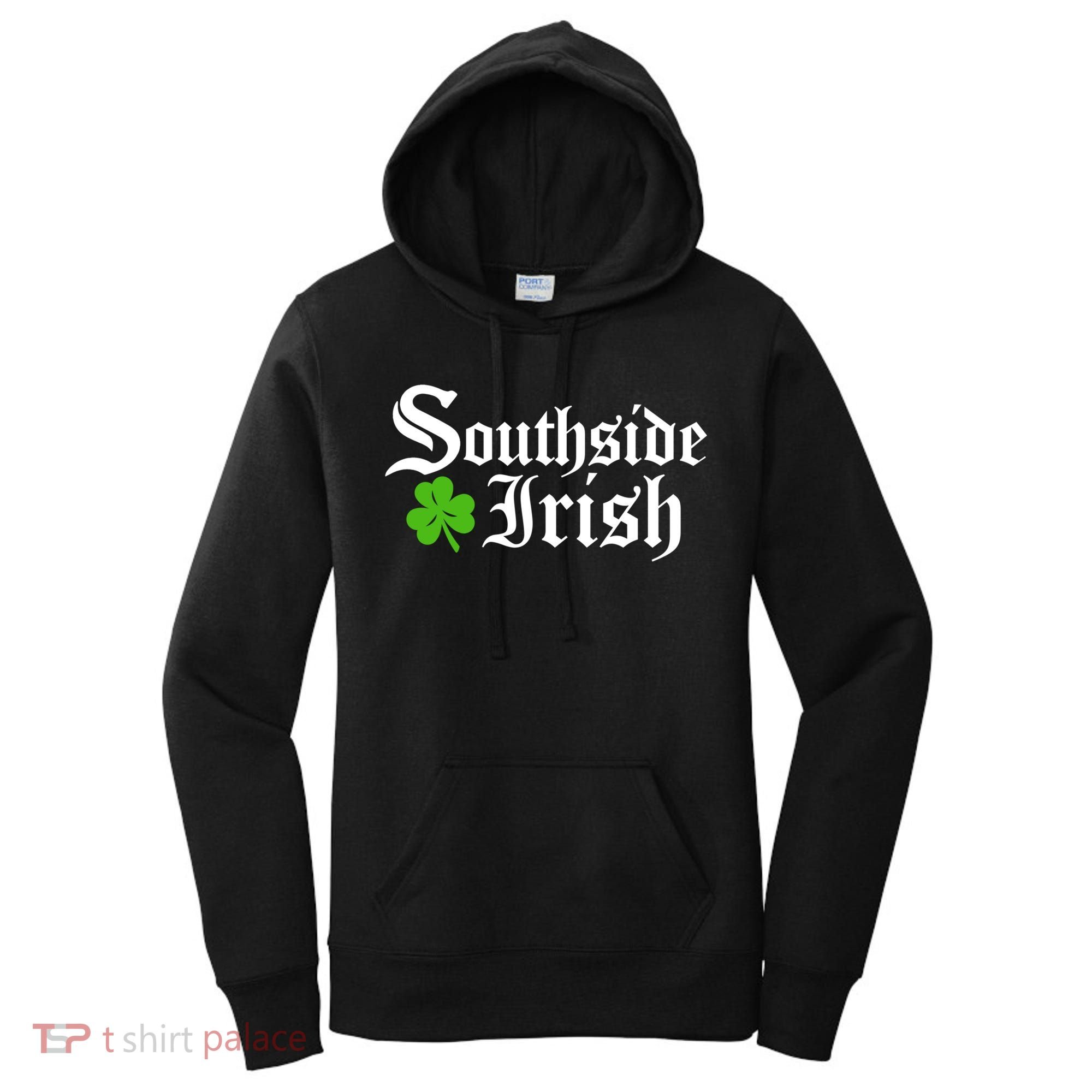 South Side Irish Chicago St Patricks Day Funny Gift Women's Hoodie