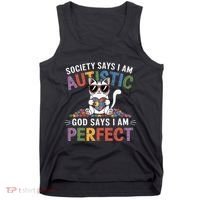 Society Says I Am Autistic God Says I Am Perfect Autism Cat Tank Top thumb 0