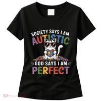 Society Says I Am Autistic God Says I Am Perfect Autism Cat Women's T-Shirt thumb 0