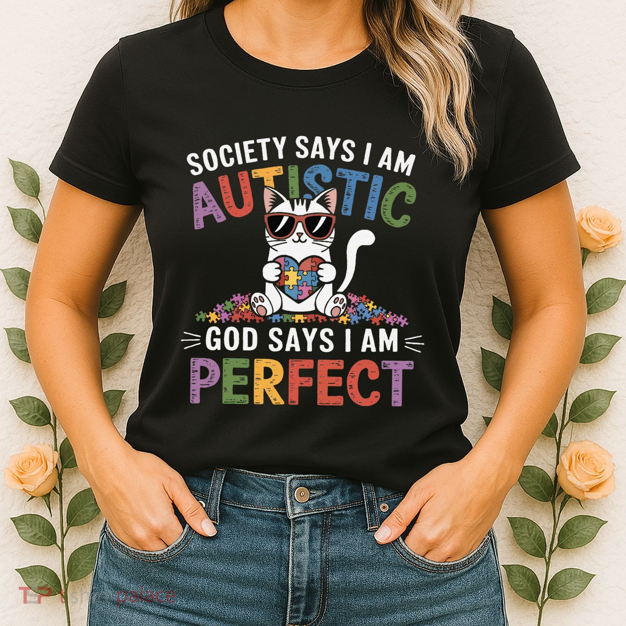 Society Says I Am Autistic God Says I Am Perfect Autism Cat Women's T-Shirt