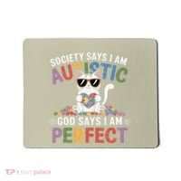 Society Says I Am Autistic God Says I Am Perfect Autism Cat Mousepad thumb 0