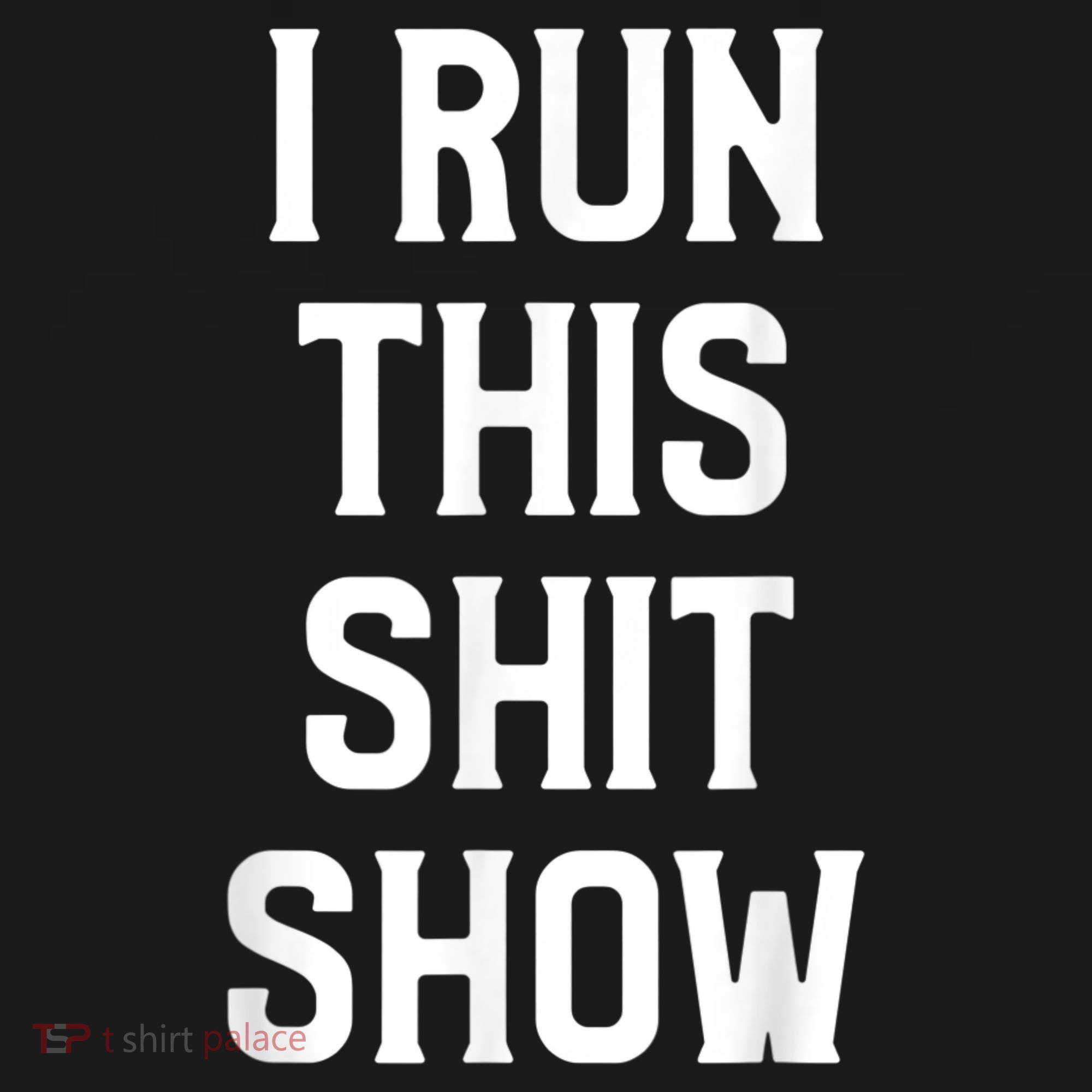 Shit Show I Run This Shitshow Funny Man Woman Mousepad